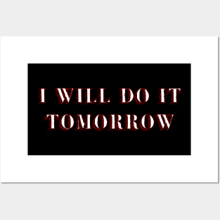 Do it tomorrow Posters and Art